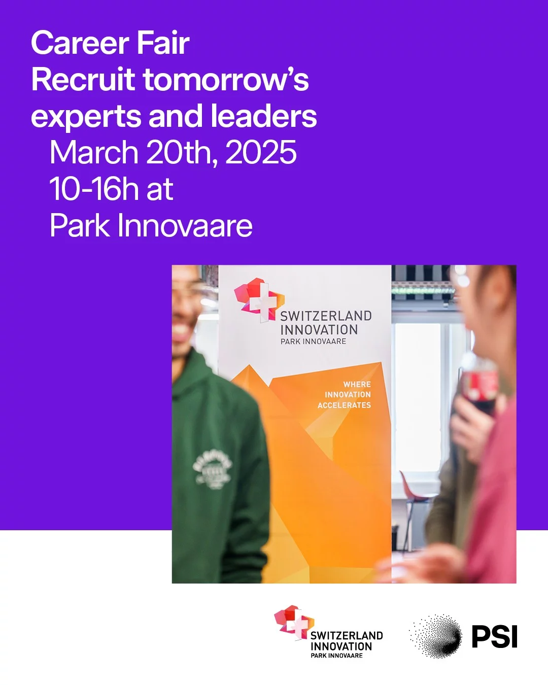 Flyer of career fair with text "Recruit tomorrow’s experts and leaders, when: March 20th 2025, 10 to 16h, where: PSI ParkInnovare"