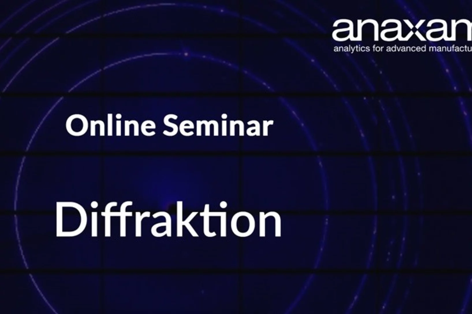 Seminar für Diffraktion: Erfahren Sie, wie ANAXAM Ihr Unternehmen weiterbringen kann!